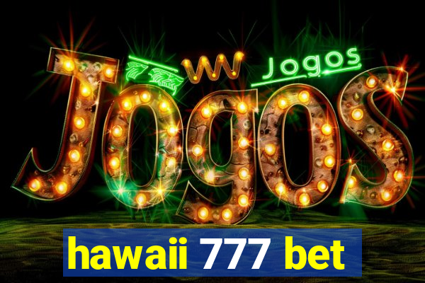 hawaii 777 bet